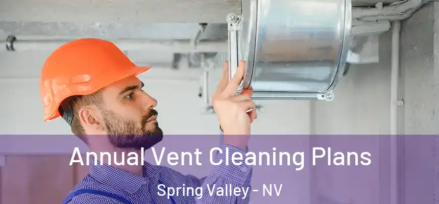  Annual Vent Cleaning Plans Spring Valley - NV