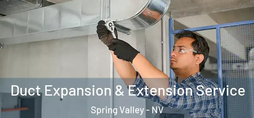  Duct Expansion & Extension Service Spring Valley - NV